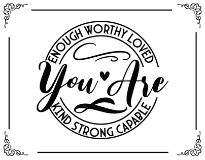 Enough worthy loved you are kind strong capable