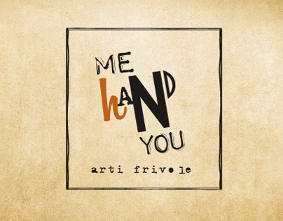 Me Hand You | Arte frivola