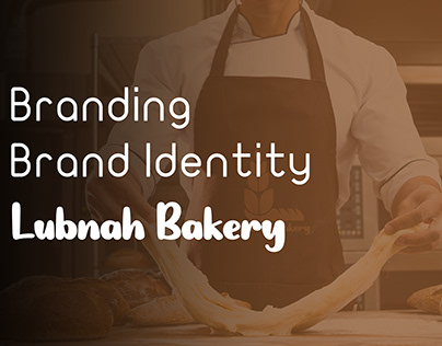 Branding-Brand Identity & Logo "Lubnah Bakery"