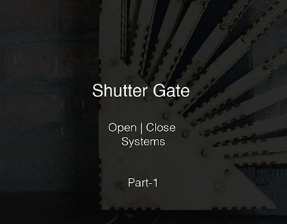 Shutter Gate, system design, part-1