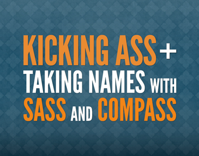 Kicking Ass + Taking Names with Sass & Compass video