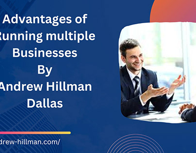 Advantages of Running multiple Businesses By Andrew
