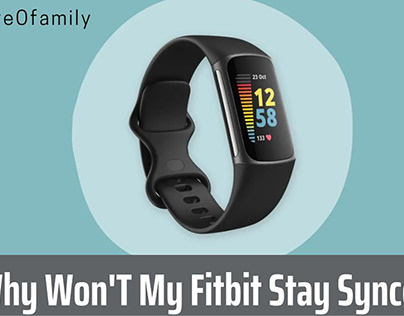 Why Won'T My Fitbit Stay Synced: Top Full Guide 2022