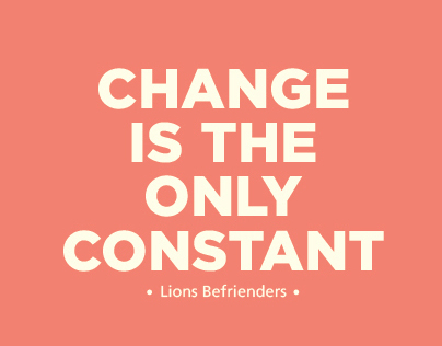 Change is the only constant - Lions Befrienders
