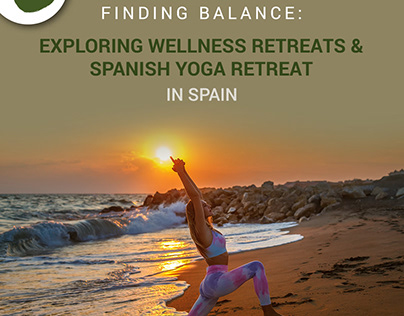 exploring Wellness & Spanish Yoga Retreat in Spain