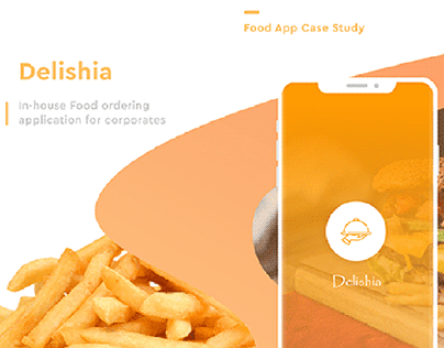 Delishia- Food ordering UX Case Study for Corporates