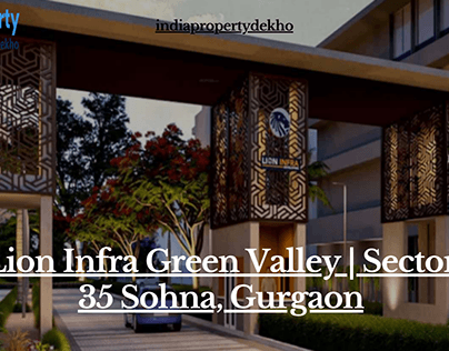 Lion Infra Green Valley | Sector 35 Sohna, Gurgaon