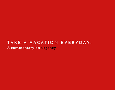 Take A Vacation Everyday // Thesis Project