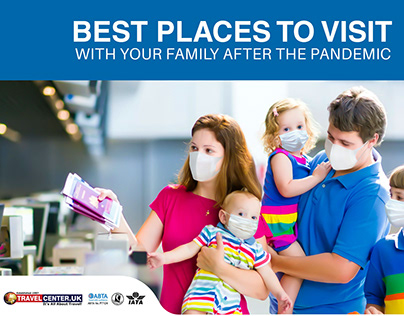 Best places to visit with your family after the. . .