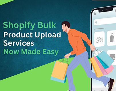 Shopify Bulk Product Upload Services Now Made Easy