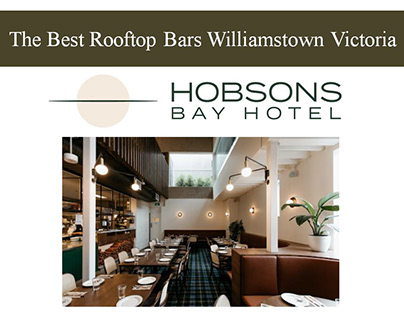 The Best Rooftop Bars Williamstown Victoria