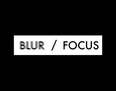 BLUR/FOCUS