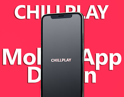 Chillplay App-UI/UX Design-Practice Work
