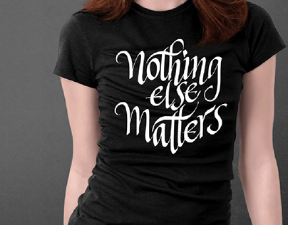 Nothing Else Matters - Calligraphy Lettering