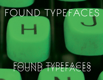 Found Typefaces