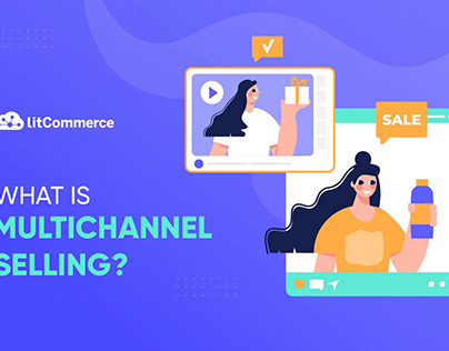 Multichannel Selling – A Guide to Boost Your Sales