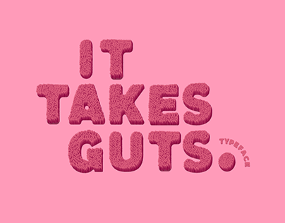 Project thumbnail - Typography: It Takes Guts - Designed by Erin Kemper