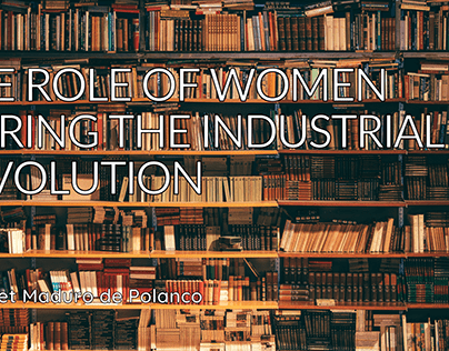 The Role of Women during the Industrial Revolution