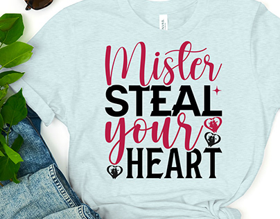 MISTER STEAL YOUR HEART - VALENTINES DAY T SHIRT DESIGN