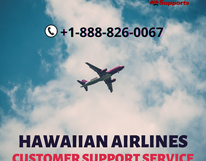 Hawaiian airlines Customer Service Number 888-826-0067