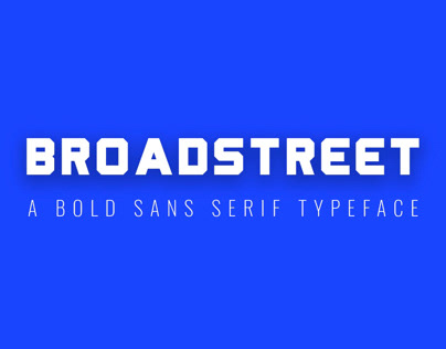 BROADSTREET - A Bold Sans Serif Typeface