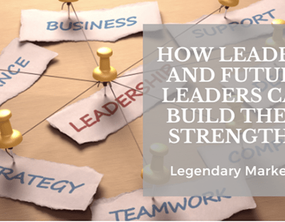 How Leaders Can Build Their Strengths