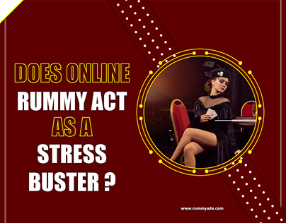 Does Online Rummy act as a Stress Buster?