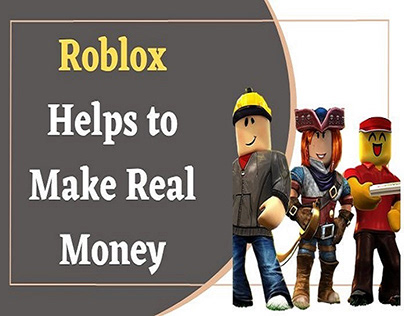 how roblox helps to make real money