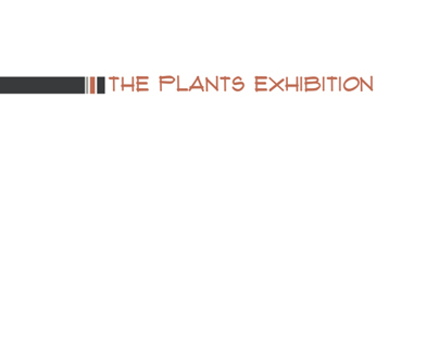 The Plants Exhibition