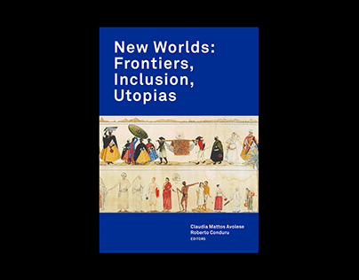 New Worlds: Frontiers, Inclusion, Utopias