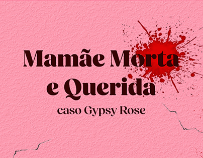 Mamãe Morta e Querida - Caso Gypsy Rose