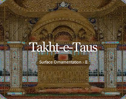 Takht-e-taus - Surface Ornamentation II