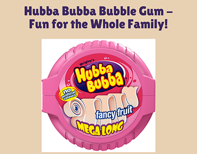 Hubba Bubba Bubble Gum - Fun for the Whole Family!