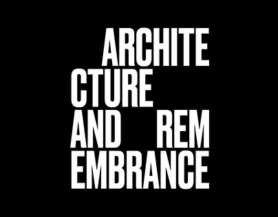 ARCHITECTURE & REMEMBRANCE