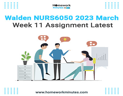 Walden NURS6050 2023 March Week 11 Assignment Latest
