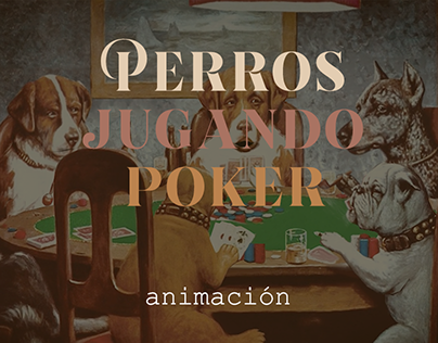 Perros jugando poker - Animación Latina