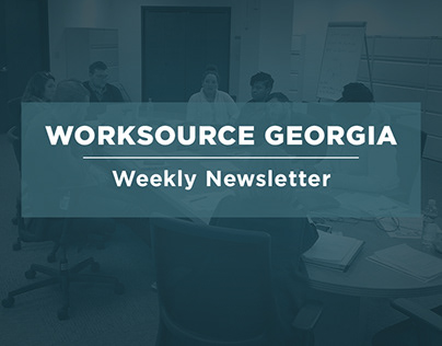 WorkSource Georgia - Weekly Video Newsletter