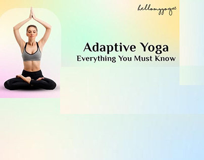 Adaptive Yoga Everything you must know