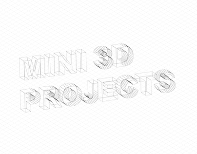 Mini 3D Projects