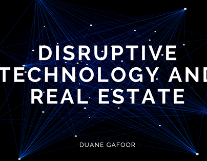 Disruptive Technology and Real Estate