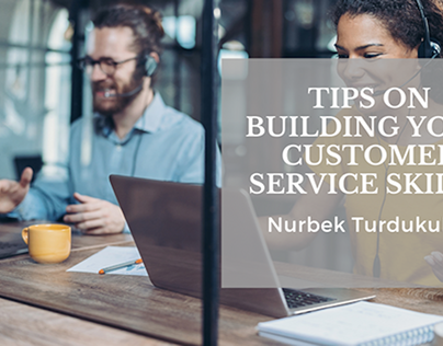 Tips On Building Your Customer Service Skills