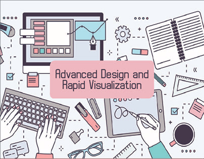 Advanced Design and Rapid Visualization