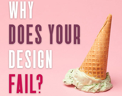 Why Does Your Design Fail?