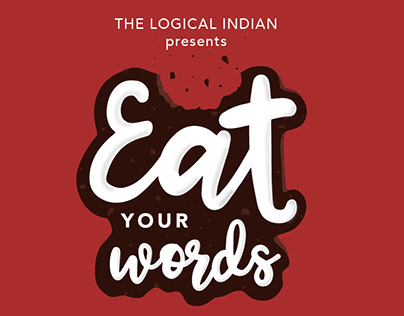 Eat Your Words - The Logical Indian