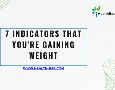 7 Indicators That You're Gaining Weight