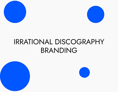 Project thumbnail - IRRATIONAL DISCOGRAPHY - BRANDING