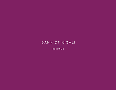 BANK OF KIGALI - REBRAND PROPOSAL
