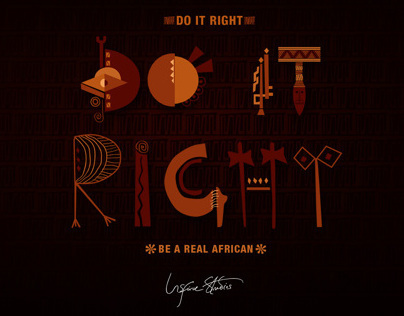 DO IT RIGHT | BE A REAL AFRICAN