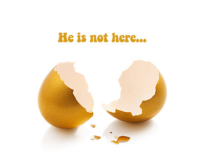 Easter: He is Not Here…