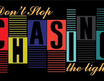 Don't stop chasing the light_typography